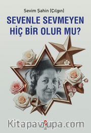 Sevenle Sevmeyen Hiç Bir Olur Mu?