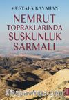 Nemrut Topraklarında Suskunluk Sarmalı