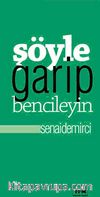 Şöyle Garip Bencileyin