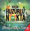 Küçük Huzurlu Nokta