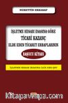 İşletme Hesabı Esasına Göre Ticari Kazanç Elde Eden Ticaret Erbaplarının Başucu Kitabı