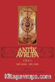 Antik Avrupa  (M.Ö. 8000-M.S. 1000) Cilt 1 