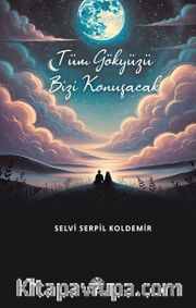 Tüm Gökyüzü Bizi Konuşacak