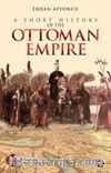 A Short History Of The Ottoman Empire