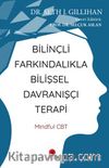 Bilinçli Farkındalıkla Bilişsel Davranışçı Terapi