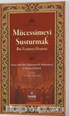 Mücessimeyi Susturmak & İbn Teymiyye Eleştirisi