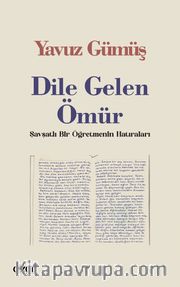 Dile Gelen Ömür <br /> Şavşatlı Bir Öğretmenin Hatıraları
