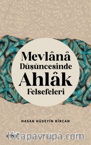 Mevlana Düşüncesinde Ahlak Felsefeleri