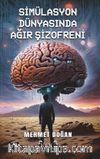 Simülasyon Dünyasında Ağır Şizofreni