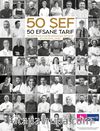50 Şef 50 Efsane Tarif: 50 Şefin Geleceğe Bırakmak İstediği 50 Orijinal Tarif
