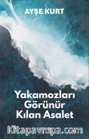 Yakamozları Görünür Kılan Esaret