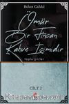 Ömür Bir Fincan Kahve İçimidir II