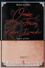 Ömür Bir Fincan Kahve İçimidir 1
