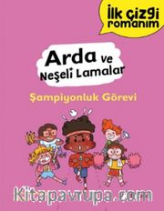 İlk Çizgi Romanım - Arda ve Neşeli Lamalar: Şampiyonluk Görevi