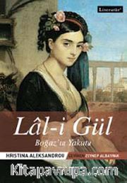 Lal-i Gül <br /> Boğaz'ın Yakutu