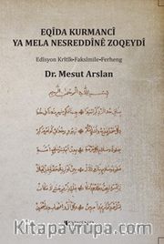 Eqîda Kurmancî Ya Mela Nesreddînê Zoqeydî Edîsyon Krîtîk-Faksîmile-Ferheng