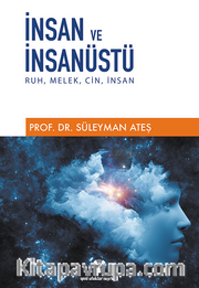 İnsan ve İnsanüstü / Ruh, Melek, Cin, İnsan