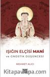 Işığın Elçisi Mani ve Gnostik Düşüncesi