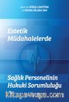 Estetik Müdahalelerde Sağlık Personelinin Hukuki Sorumluluğu
