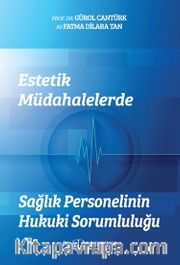 Estetik Müdahalelerde Sağlık Personelinin Hukuki Sorumluluğu