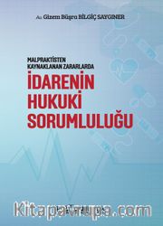 Malpraktisten Kaynaklanan Zararlarda İdarenin Hukuki Sorumluluğu