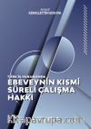 Türk İş Hukukunda Ebeveynin Kısmi Süreli Çalışma Hakkı
