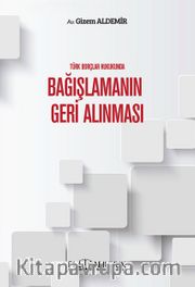 Türk Borçlar Hukukunda Bağışlamanın Geri Alınması