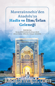Maveraünnehir’den Anadolu’ya Hadis ve İlim/İrfan Geleneği