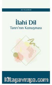 İlahi Dil <br /> Tanrı’nın Konuşması