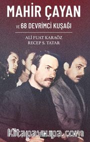 Mahir Çayan ve 68 Devrimci Kuşağı 