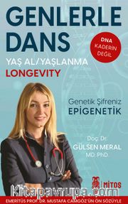 Genlerle Dans <br /> Yaş Al Yaşlanma Longevity