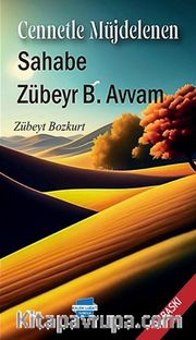 Cennetle Müjdelenen Sahabe: Zübeyr B. Avvam