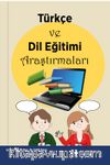 Türkçe ve Dil Eğitimi Araştırmaları