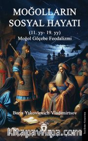 Moğolların Sosyal Hayatı (11. yy- 19. yy) Moğol Göçebe Feodalizmi