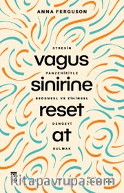 Vagus Sinirine Reset At <br /> Stresin Panzehiriyle Bedensel ve Zihinsel Dengeyi Bulmak