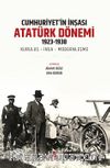 Cumhuriyet’in İnşası: Atatürk Dönemi 1923-1938 & Kuruluş-İnşa-Modernleşme