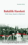 Bahaîlik Hareketi & Tarih, İnanç, Siyaset ve Diplomasi