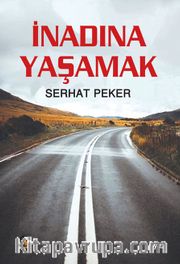 İnadına Yaşamak