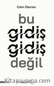 Bu Gidiş Gidiş Değil