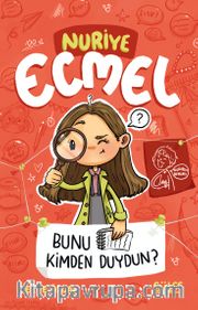 Bunu Kimden Duydun? / Nuriye Ecmel 3