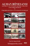 Alman Rönesansı Atatürk’ün 1933 Üniversite Reformu Sürecinde Alman Bilim Adamları ve Türk Bilim, Kültür ve Sanat Hayatına Katkıları