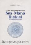 Klasik Arap Dilbiliminde Ses-Mana İlişkisi ve Modern Yaklaşımlar