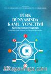 Türk Dünyasında Kamu Yönetimi & Türk Devletleri Teşkilatı Karşılaştırmalı Siyasal ve Yönetsel Sistemler