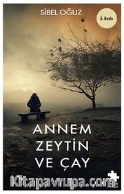 Annem Zeytin ve Çay