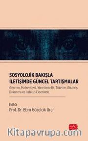 Sosyolojik Bakışla İletişimde Güncel Tartışmalar