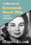Kavuşmak Hayal Oldu & Anneme Mektuplar