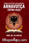 Osmanlı Devleti'nde Latin Alfabesiyle Arnavutça Eğitime Geçiş
