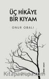 Üç Hikaye Bir Kıyam