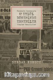 Öncesiyle Sonrasıyla 12 Eylül Döneminde Ermeniler Olaylar Tanıklıklar