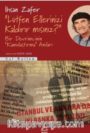 "Lütfen Ellerinizi Kaldırır Mısınız?" <br /> Bir Devrimcinin "Kamulaştırma" Anıları